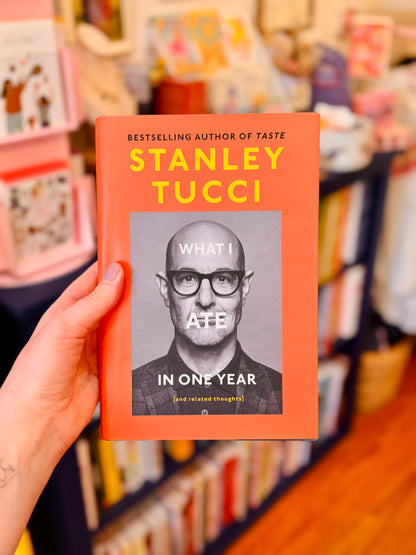 What I Ate in One Year by Stanley Tucci