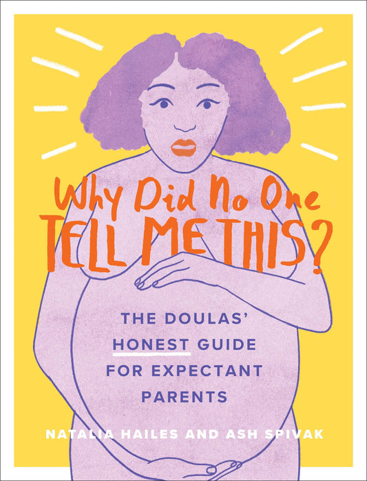 Why Did No One Tell Me This? -  Natalia Hailes and Ash Spivak