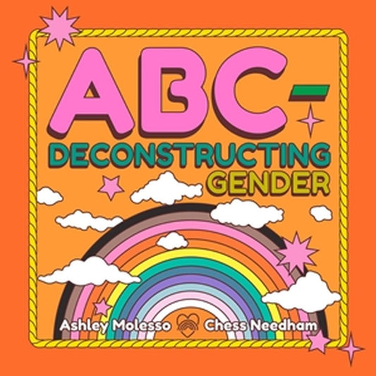ABC-Deconstructing Gender - Ashley Molesso & Chess Needham