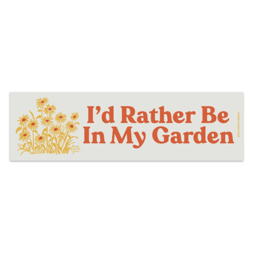 I'd Rather Be In My Garden - Bumper Magnet -