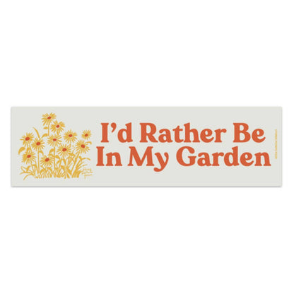 I'd Rather Be In My Garden - Bumper Magnet -