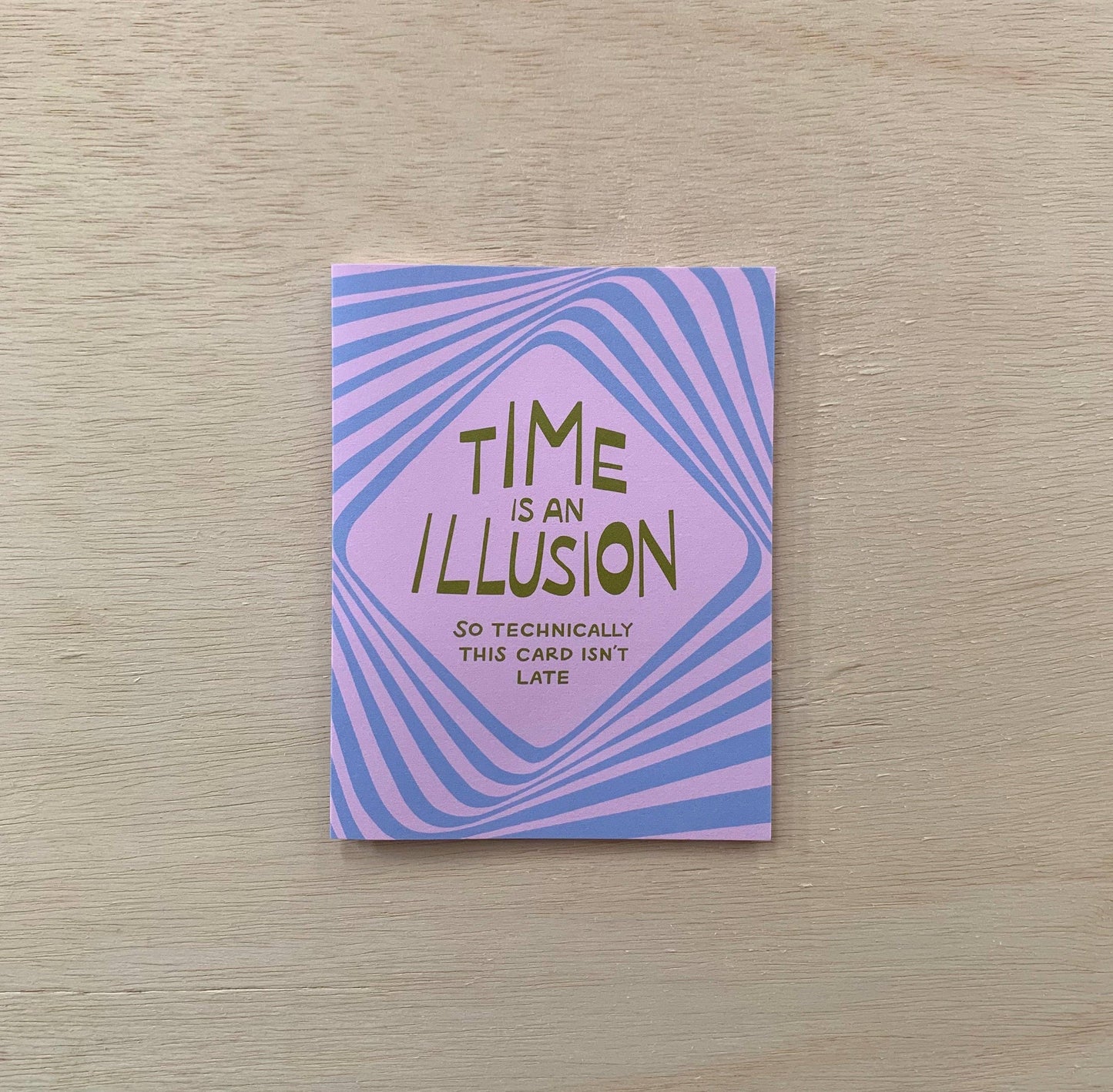 Odd Daughter Paper Co. - Time is an Illusion - Belated Birthday Card