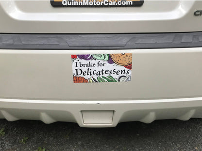 I Break for Delicatessens Bumper Sticker- Kit Collins