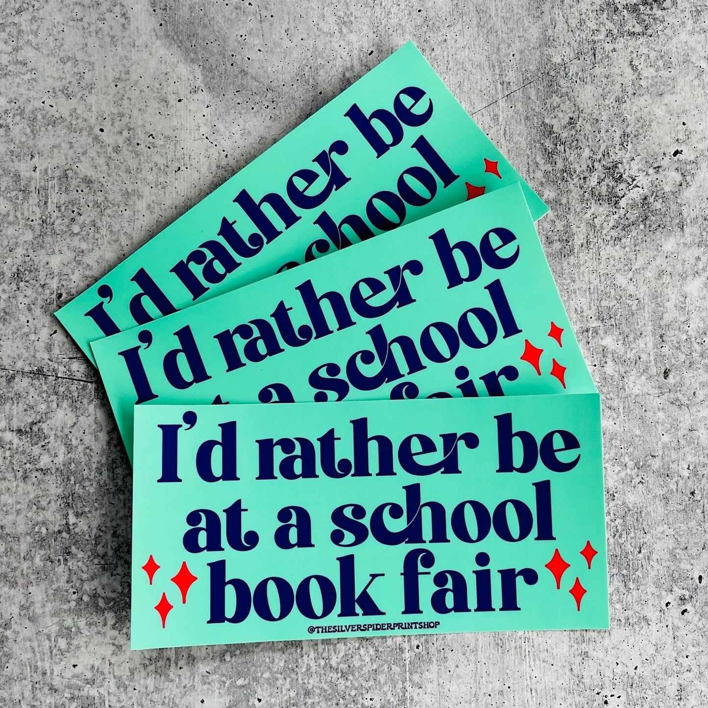 I’d rather be at a school book fair Bumper Sticker
