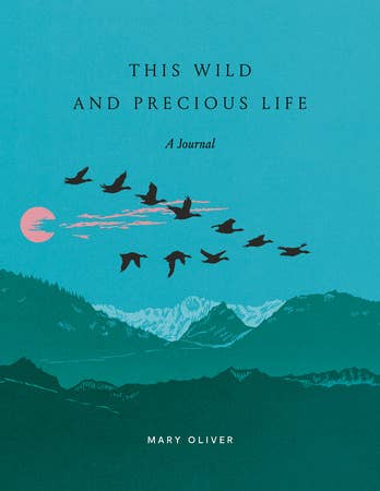 This Wild And Precious Life- a Journal