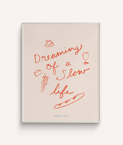 Dreaming of a Slow Life Art Print- Phthalo Ruth