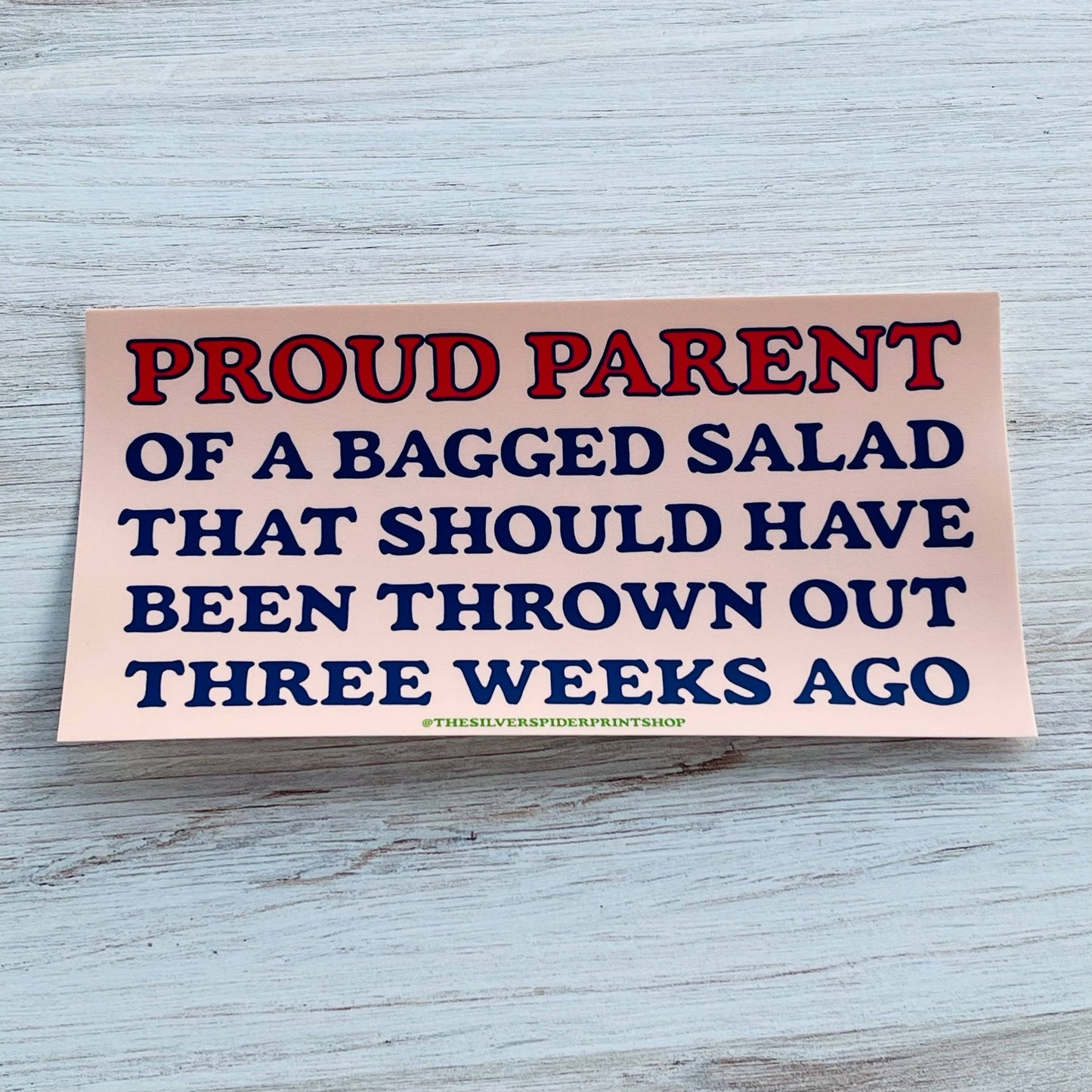 The Silver Spider - Proud Parent of a Bagged Salad funny Bumper Sticker