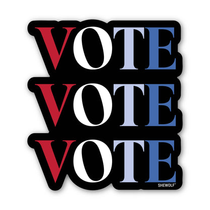 Vote Vote Vote Sticker — SHEWOLF Designs