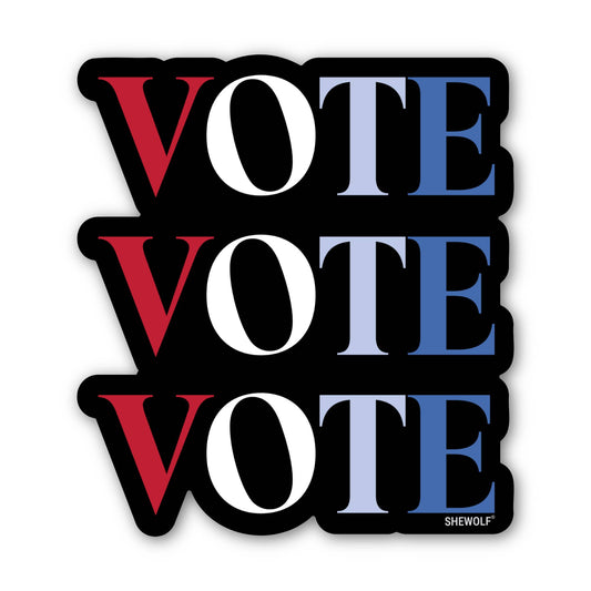 Vote Vote Vote Sticker — SHEWOLF Designs