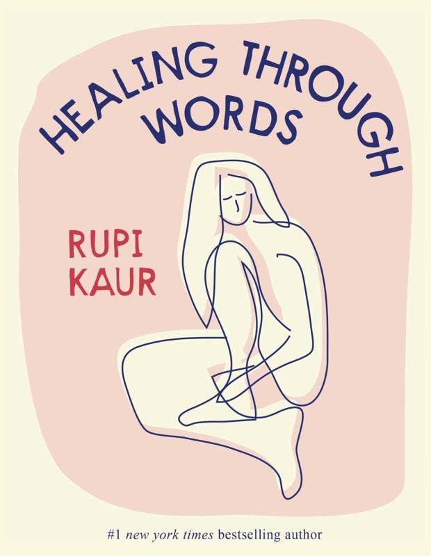 Healing Through Words - Rupi Kaur