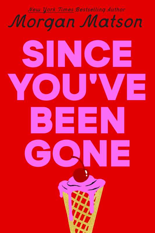Since You've Been Gone by Morgan Matson