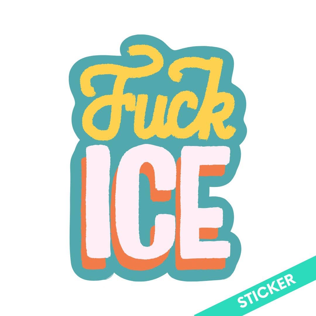 Ice Protest Sticker- Ladyfingers Letterpress