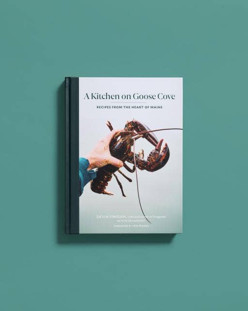 A Kitchen on Goose Cove: Recipes from the Heart of Maine - Devin Finigan