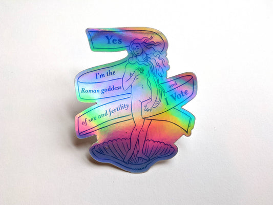I'm literally Venus and I vote holographic sticker- Kit Collins