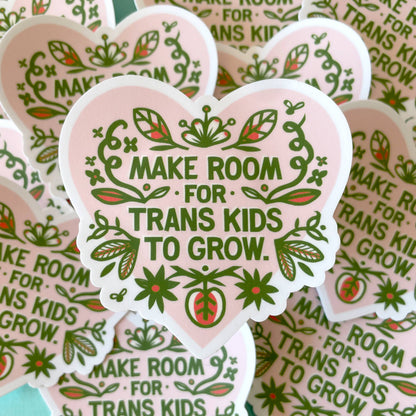 Make Room for Trans Kids to Grow Sticker- Indestructible Food