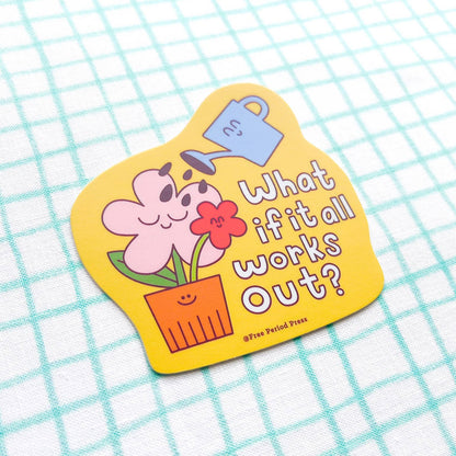 What If It All Works Out Garden Vinyl Decal Sticker