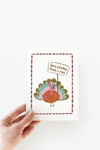 Save a Turkey, Roast a Man Fall Thanksgiving Greeting Card