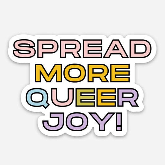Spread More Queer Joy Sticker