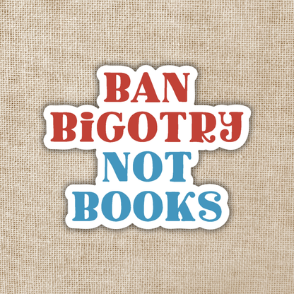 Wildly Enough - Ban Bigotry Not Books Sticker