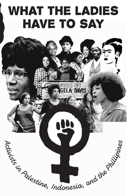 What the Ladies Have to Say: Activists in Palestine (Zine)