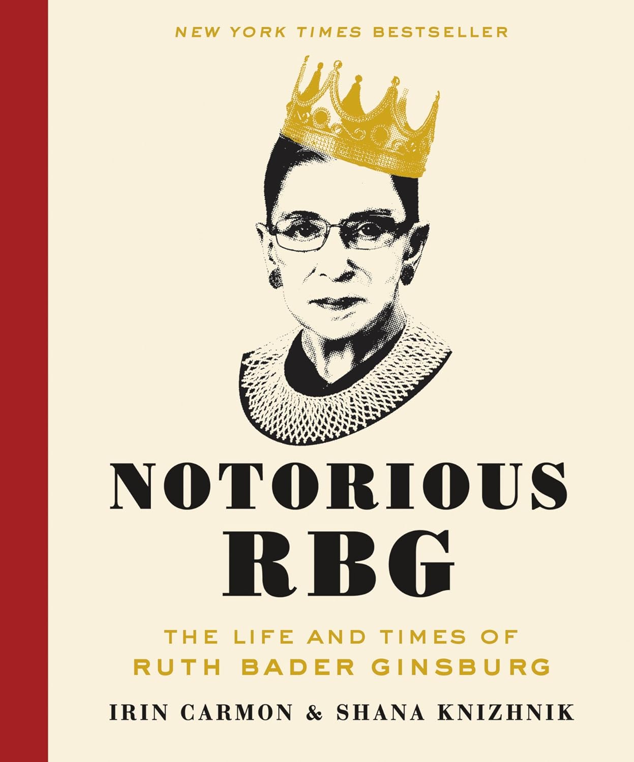 Notorious RBG - The Life and Times of Ruth Bader Ginsburg - Irin Carmon