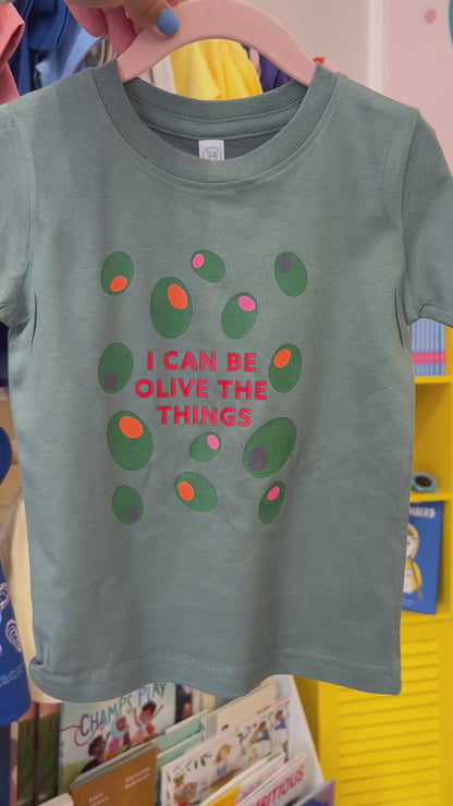 I Can Be Olive The Things Toddler Tee