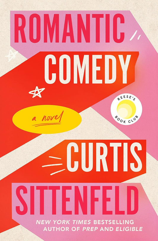 Romantic Comedy - Curtis Sittenfeld