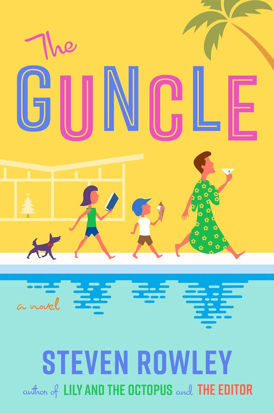 The Guncle - Steven Rowley