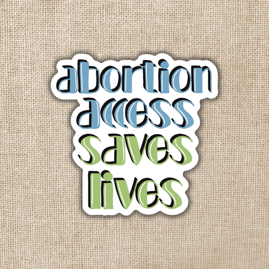 Abortion Access Saves Lives Sticker