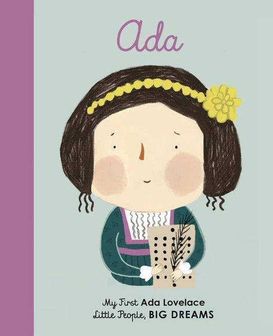 Ada Lovelace (Little People, Big Dreams): Board book