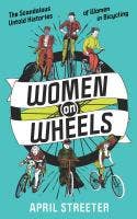 Microcosm Publishing & Distribution - Women on Wheels: Scandalous Untold Bicycling Histories