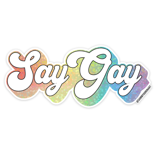 Sammy Gorin LLC - Say Gay Glitter Sticker